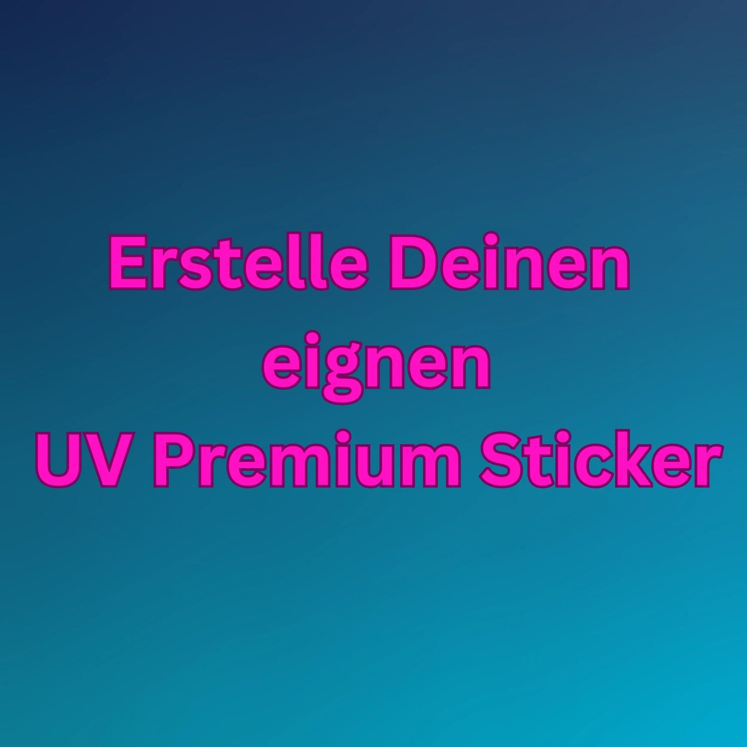 Premium UV Sticker | Aufkleber